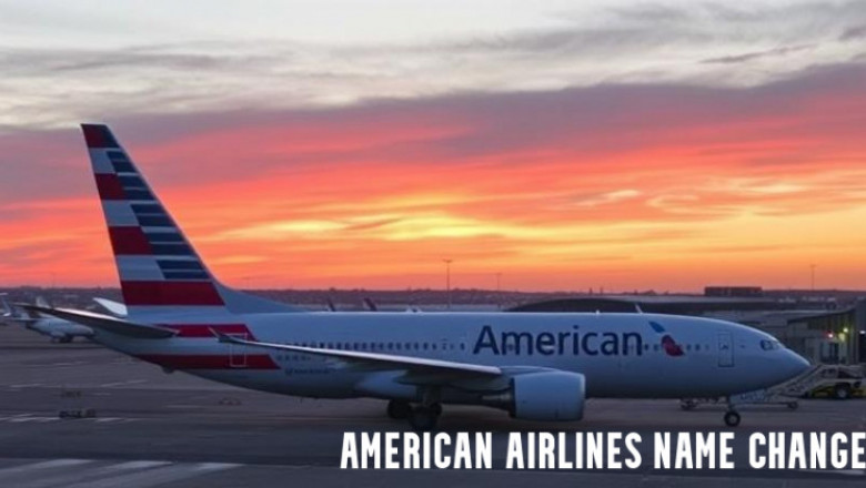 Navigating the American Airlines Name Change: A Complete Guide