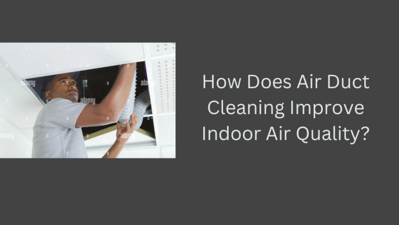 How Does Air Duct Cleaning Improve Indoor Air Quality?