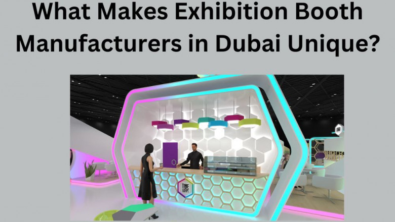 What Makes Exhibition Booth Manufacturers in Dubai Unique?
