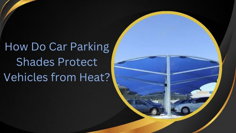 How Do Car Parking Shades Protect Vehicles from Heat?