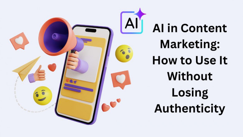 AI in Content Marketing: How to Use It Without Losing Authenticity