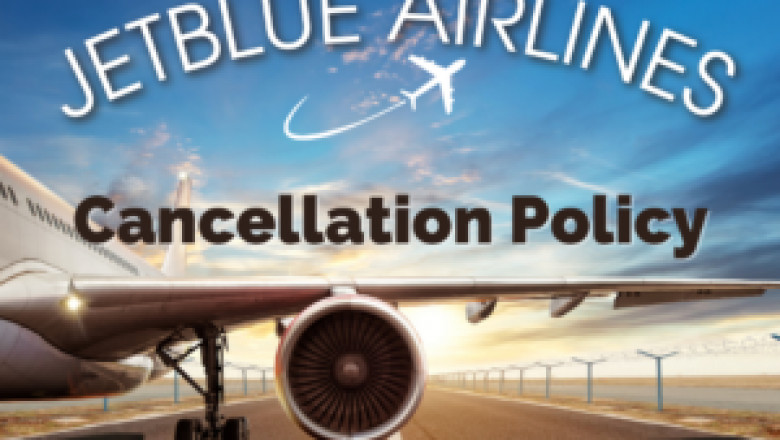 JetBlue Airlines Cancellation Policy: A Comprehensive Guide