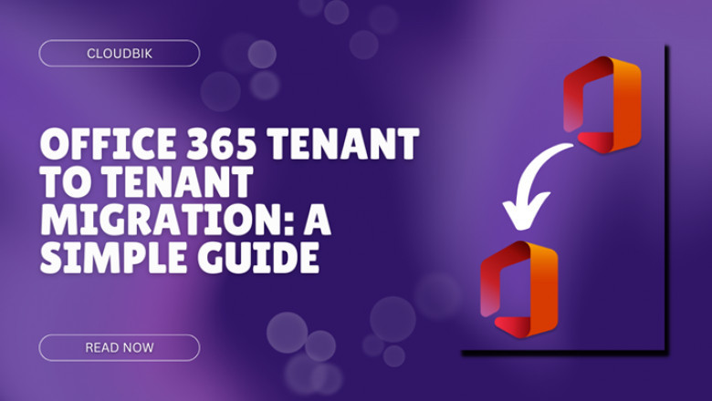 Office 365 Tenant to Tenant Migration: A Simple Guide