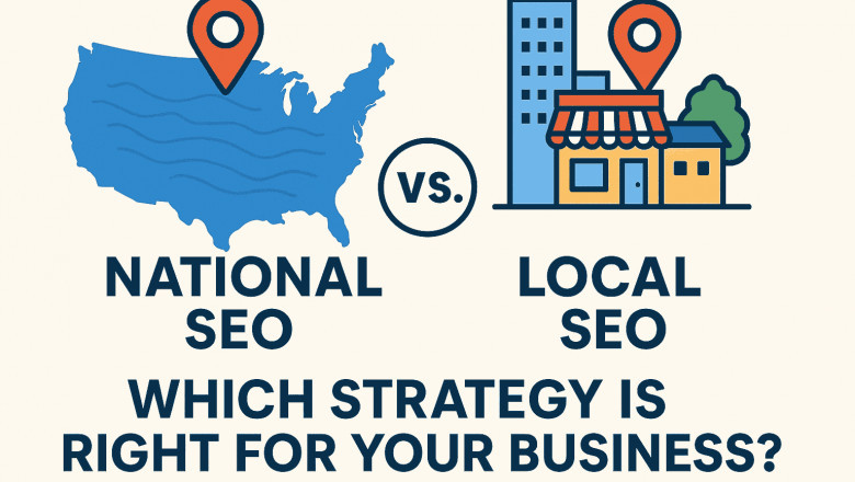 National SEO vs. Local SEO: Which Strategy Best Fits Your Business?