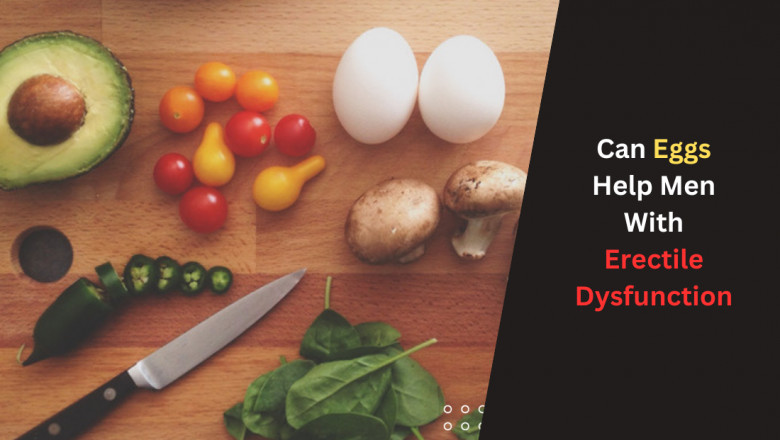 Can Eggs Help Men With Erectile Dysfunction?