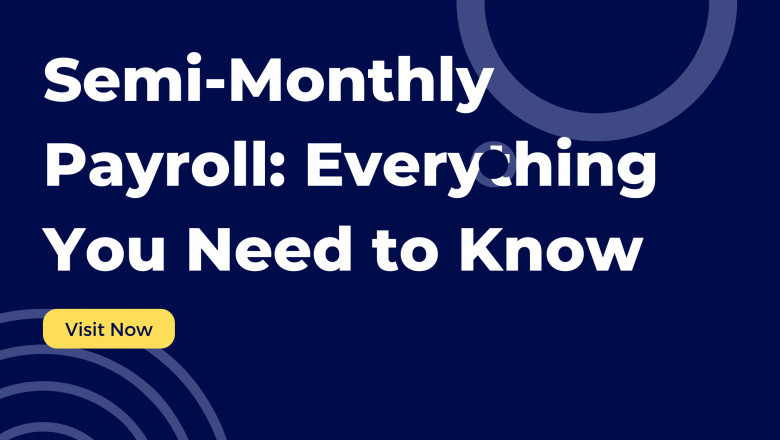 Semi-Monthly Payroll: Everything You Need to Know