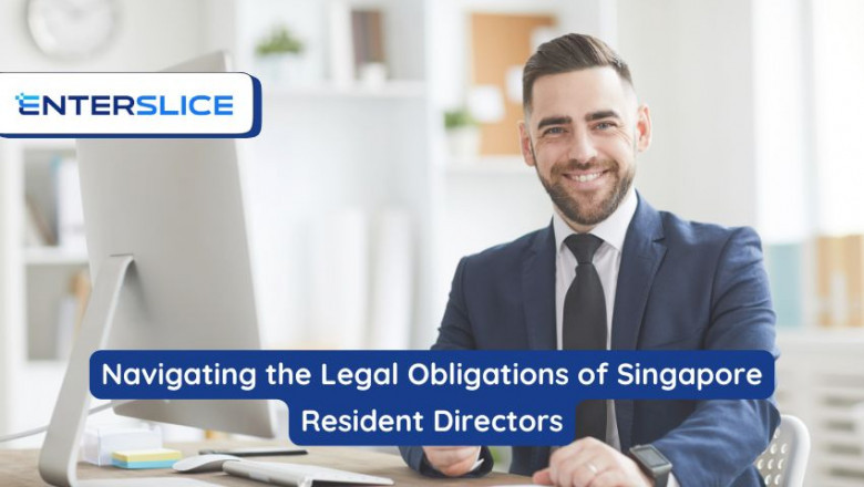 Navigating the Legal Obligations of Singapore Resident Directors