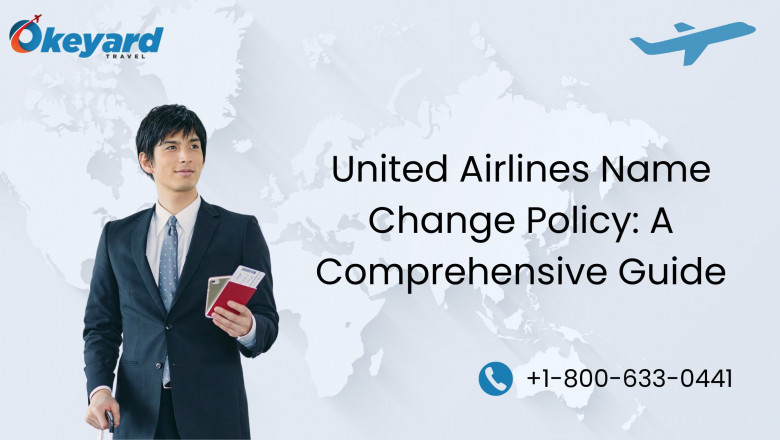 United Airlines Name Change Policy: A Comprehensive Guide