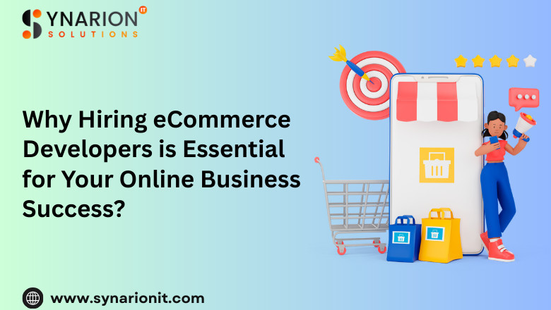 Why Hiring eCommerce Developers is Essential for Your Online Business Success?
