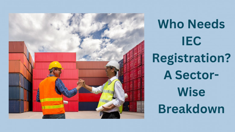 Who Needs IEC Registration? A Sector-Wise Breakdown