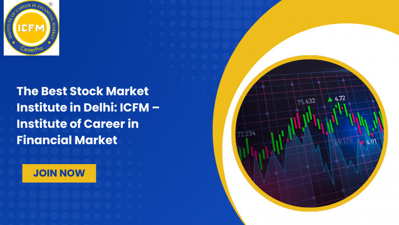 The Best Stock Market Institute in Delhi: ICFM – Institute of Career in Financial Market