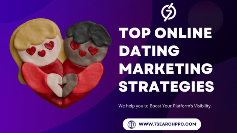 Top Online Dating Marketing Strategies to Boost Platform’s Visibility