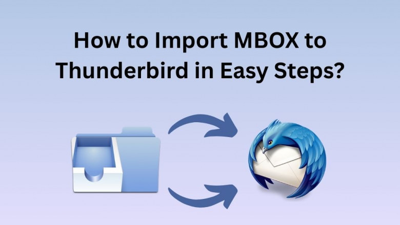 How to Import MBOX to Thunderbird in Easy Steps?