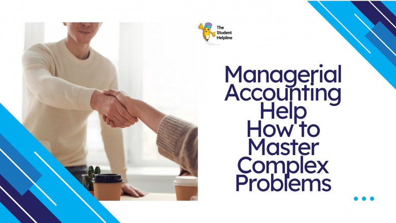 Managerial Accounting Help: How to Master Complex Problems
