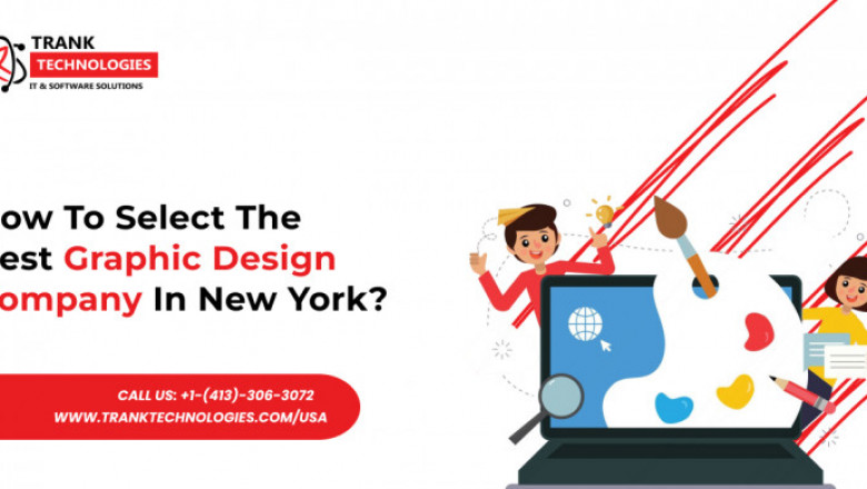 How To Select The Best Graphic Design Company In New York?