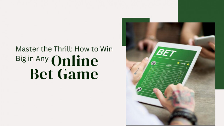 Master the Thrill: How to Win Big in Any Online Bet Game