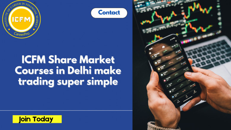 ICFM Share Market Courses in Delhi make trading super simple