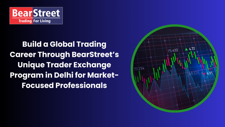 Build a Global Trading Career Through BearStreet’s Unique Trader Exchange Program in Delhi for Market-Focused Professionals