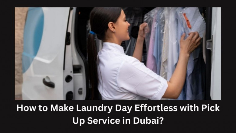 How to Make Laundry Day Effortless with Pick Up Service in Dubai?