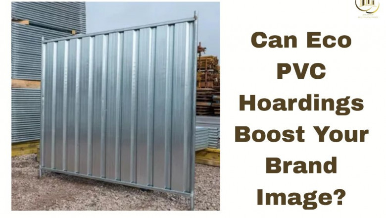 Can Eco PVC Hoardings Boost Your Brand Image?