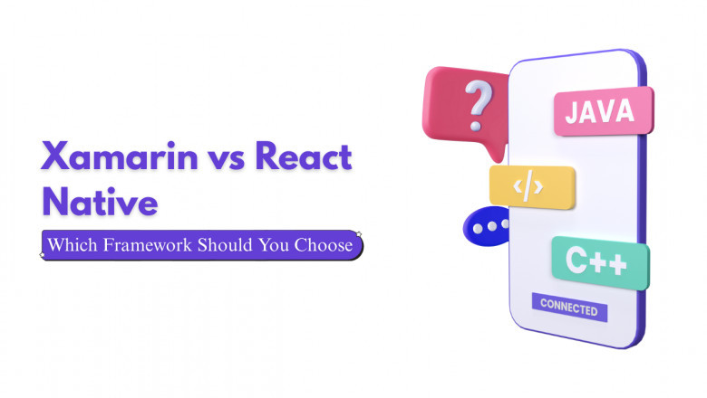 Xamarin vs React Native - Which Framework Should You Choose