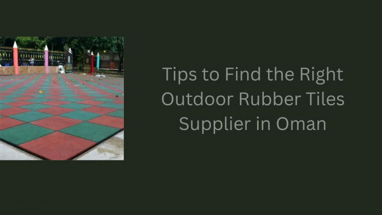Tips to Find the Right Outdoor Rubber Tiles Supplier in Oman