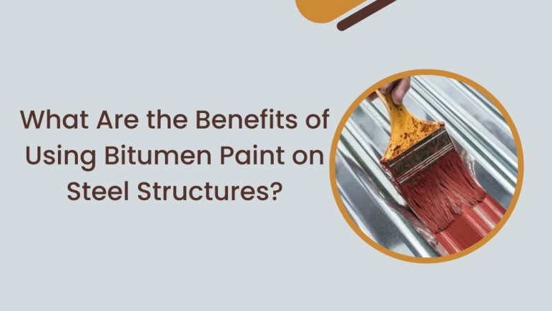 What Are the Benefits of Using Bitumen Paint on Steel Structures?