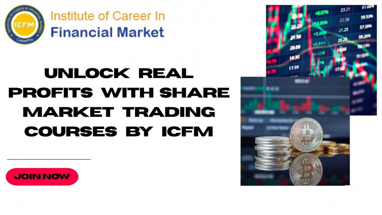 Unlock Real Profits with Share Market Trading Courses by ICFM