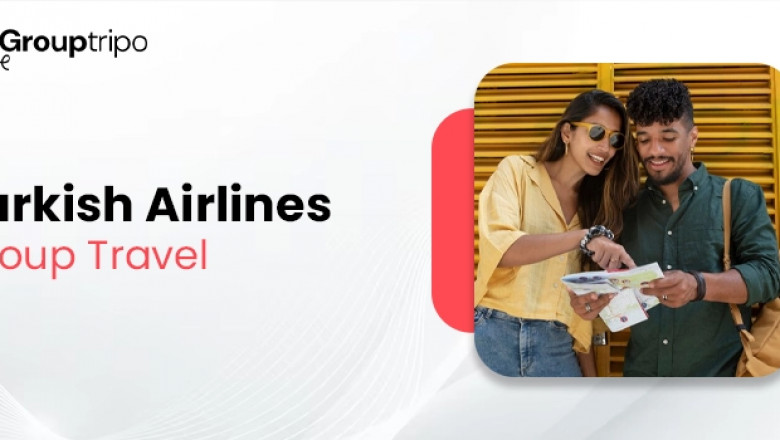 How to Get Turkish Airlines Group Travel Deals Online?
