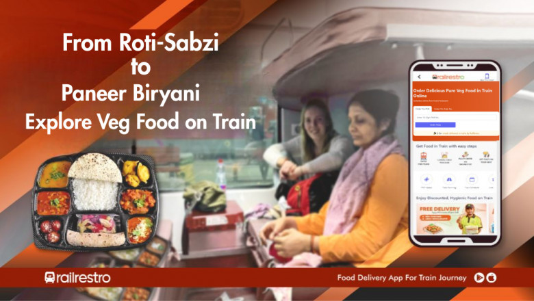 From Roti-Sabzi to Paneer Biryani: Explore Veg Food on Train
