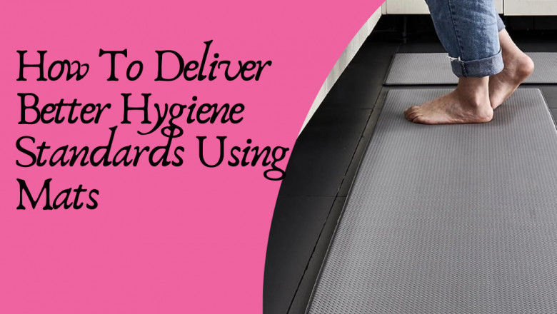 How To Deliver Better Hygiene Standards Using Mats