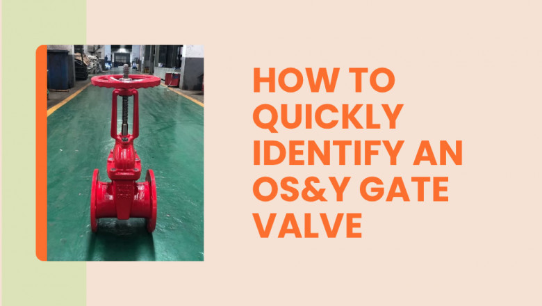 How To Quickly Identify an OS&Y Gate Valve
