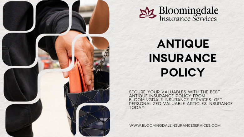 Insure Your Treasures with a Trusted Antique Insurance Policy | Bloomingdale Insurance Services USA