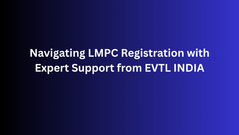 Navigating LMPC Registration with Expert Support from EVTL INDIA