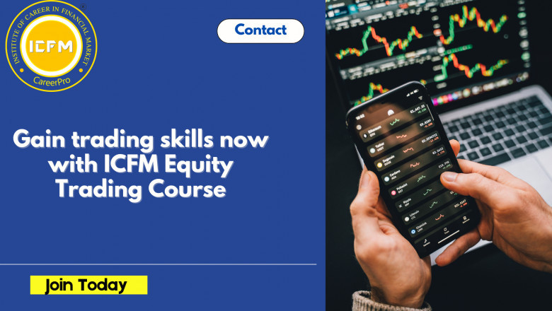 Gain trading skills now with ICFM Equity Trading Course
