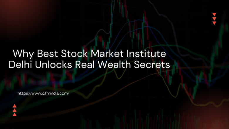 Why Best Stock Market Institute Delhi Unlocks Real Wealth Secrets