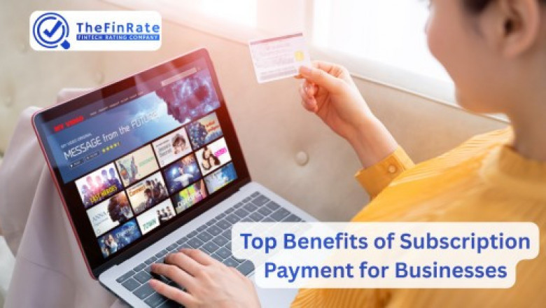 Top Benefits of Subscription Payment for Businesses