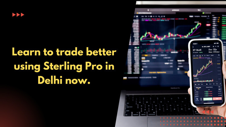 Learn to trade better using Sterling Pro in Delhi now.