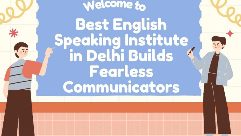 Best English Speaking Institute in Delhi Builds Fearless Communicators