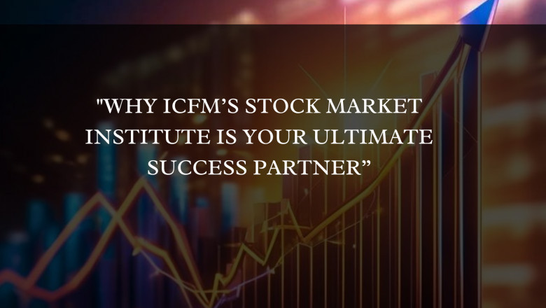Why ICFM’s Stock Market Institute Is Your Ultimate Success Partner