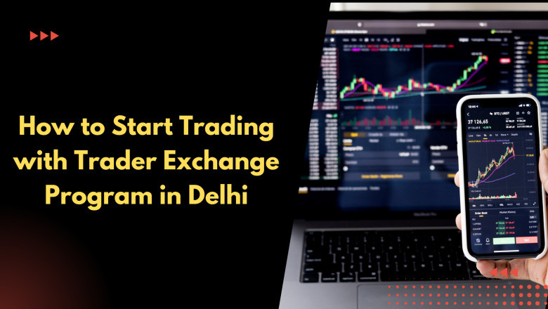 How to Start Trading with Trader Exchange Program in Delhi