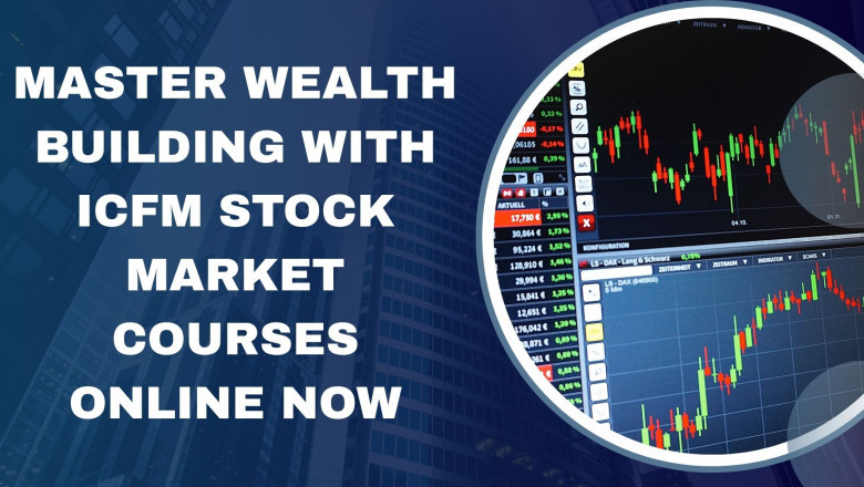 Master Wealth Building with ICFM Stock Market Courses Online Now