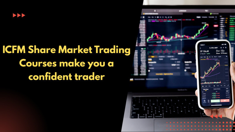 ICFM Share Market Trading Courses make you a confident trader