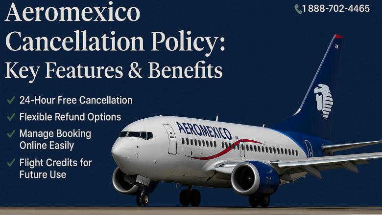 Aeromexico Cancellation Policy: Key Features, Benefits & Tips