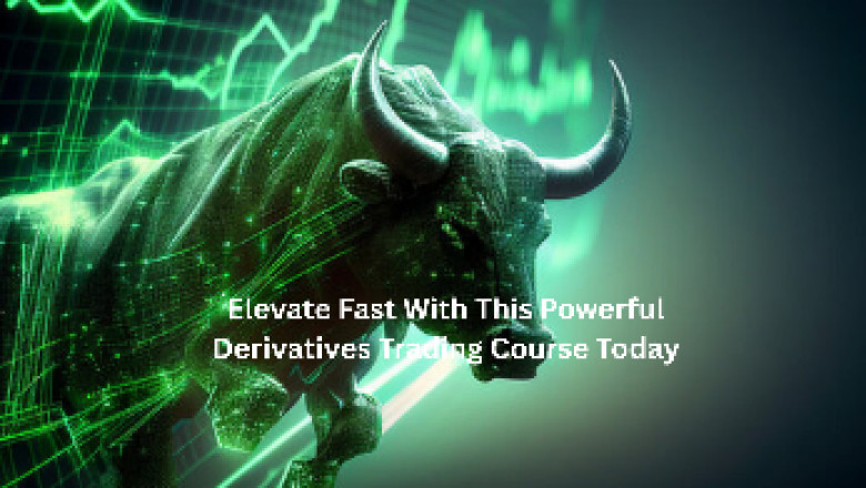 Elevate Fast With This Powerful Derivatives Trading Course Today