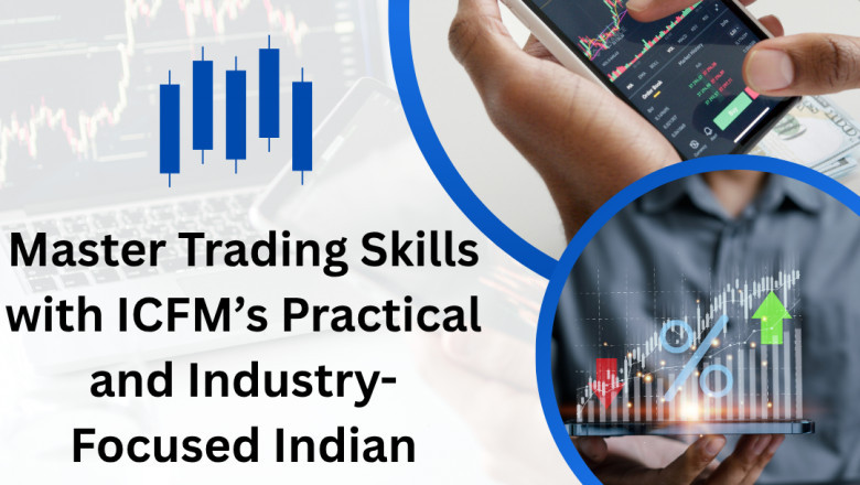Master Trading Skills with ICFM’s Practical and Industry-Focused Indian Stock Market Course Today