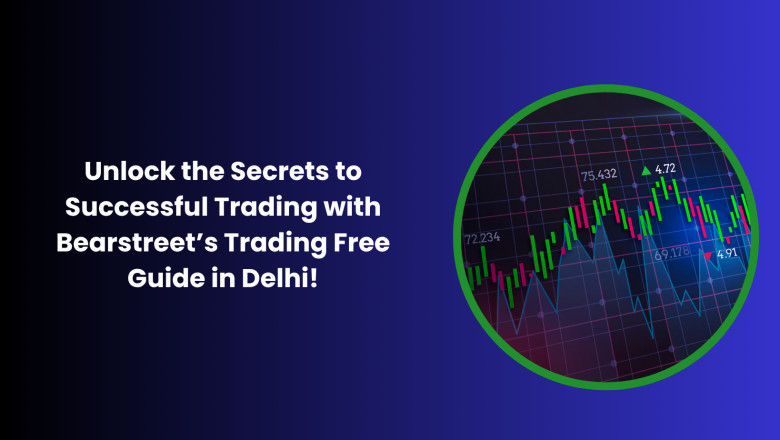 Unlock the Secrets to Successful Trading with Bearstreet’s Trading Free Guide in Delhi!
