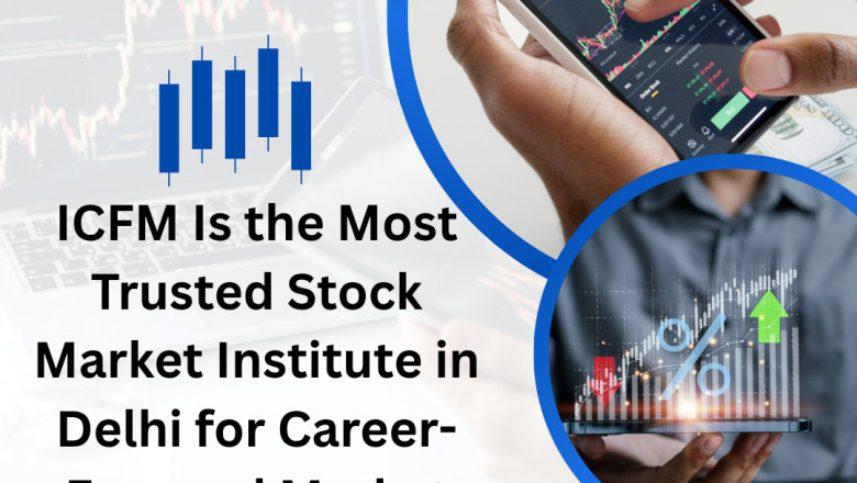 ICFM Is the Most Trusted Stock Market Institute in Delhi for Career-Focused Market Education