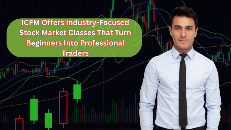 ICFM Offers Industry-Focused Stock Market Classes That Turn Beginners Into Professional Traders
