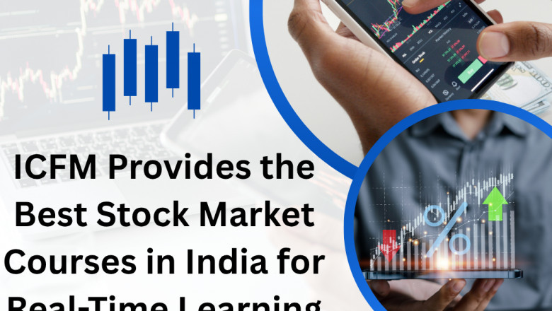 ICFM Provides the Best Stock Market Courses in India for Real-Time Learning and Trading